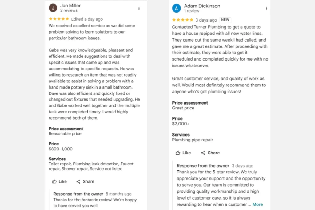 Example of reviews from customers that are recent, responded to and include service details Two examples of 5 star reviews with a response from the owner